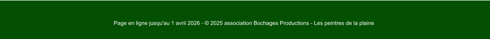 Page en ligne jusqu'au 1 avril 2026 - © 2025 association Bochages Productions - Les peintres de la plaine