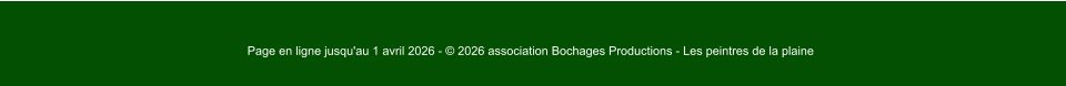 Page en ligne jusqu'au 1 avril 2026 - © 2026 association Bochages Productions - Les peintres de la plaine