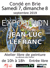 Exposition Jean-Luc LEFRANC samedi 7, dimanche 8 septembre 2019 à Condé en Brie, dans le sud de l'Aisne
