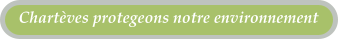 Chartèves protegeons notre environnement