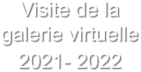 Visite de la galerie virtuelle 2021- 2022