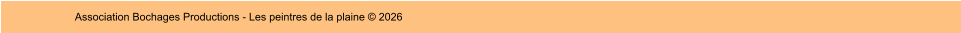 Association Bochages Productions - Les peintres de la plaine © 2026